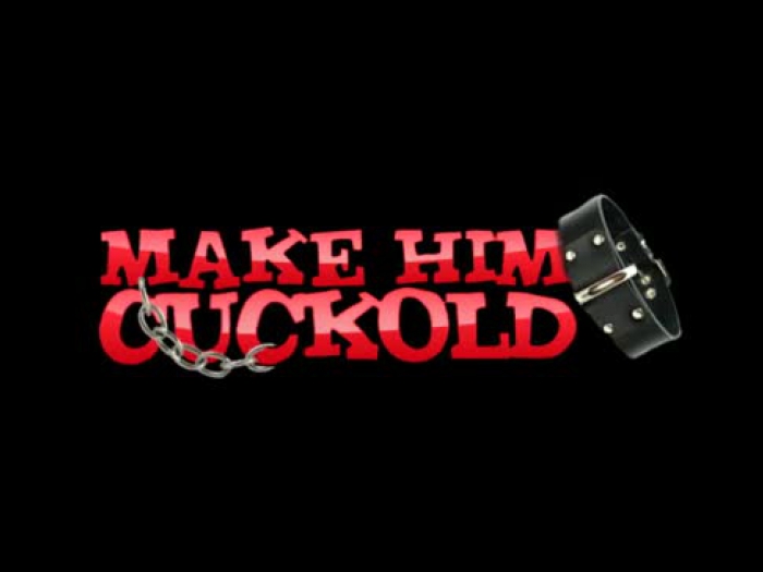 make him cuckold - splattered and made a cuckold