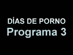 dias de la pornografía Programa de tres