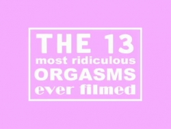 los 13 orgasmos mas ridiculos